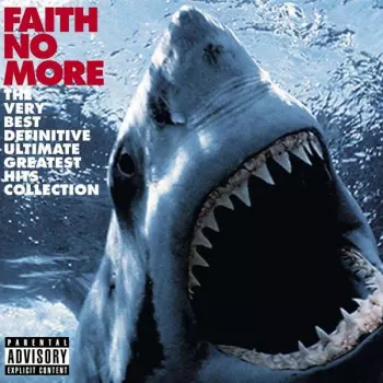 Faith No More: The Very Best Definitive Ultimate Greatest Hits Collection