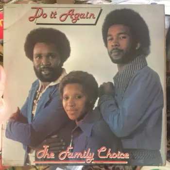 The Family Choice: Do It Again