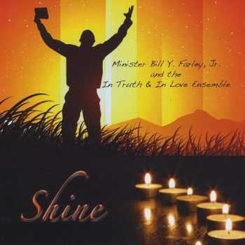 CD Farley,bill Jr. & In Truth & In Love Ensemble: Shine