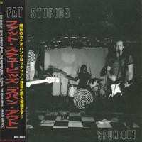 CD Fat Stupids: Spun Out