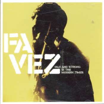 Album Favez: Old And Strong In The Modern Times