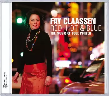 Fay Claassen: Red, Hot & Blue: The Music Of Cole Porter