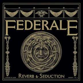 Album Federale: Reverb & Seduction