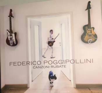 Federico Poggipollini: Canzoni Rubate