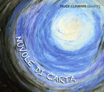 Felice Clemente Quartet: Nuvole Di Carta