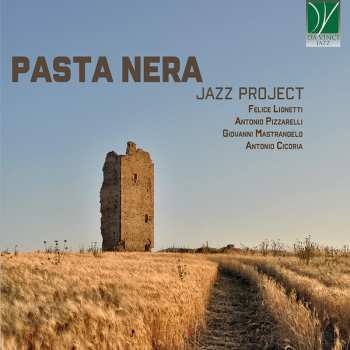 Album Felice Lionetti: Pasta Nera Jazz Project