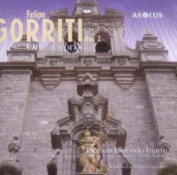 CD Felipe Gorriti: Orgelwerke Vol.2