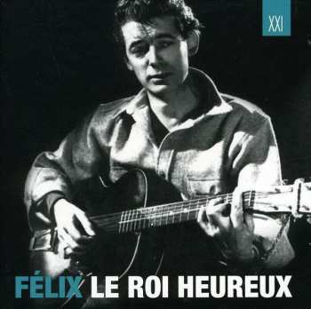 Album FÉlix Leclerc: Felix Le Roi Heureux