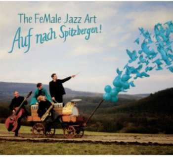 CD Female Jazz Art: Auf Nach Spitzbergen!