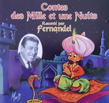 Fernandel: Contes des Mille et une Nuits raconté par Fernandel