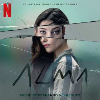 Album Fernando Velázquez: Alma (Soundtrack From The Netflix Series)