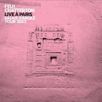 2CD Feu ! Chatterton: Live À Paris (Palais D'Argile Tour 2022)