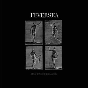 Album Feversea: Man Under Erasure