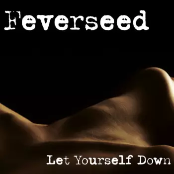 Feverseed: Let Your Self Down
