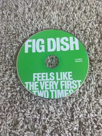 CD Fig Dish: Feels Like The Very First Two Times