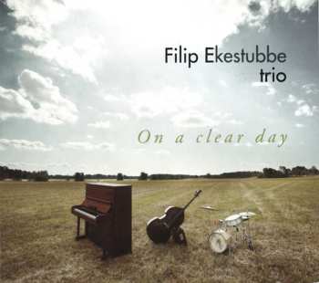 Album Filip Ekestubbe Trio: On A Clear Day
