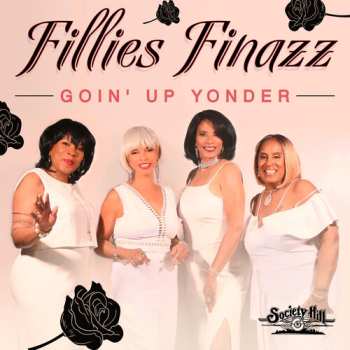 CD Fillies Finazz: Goin' Up Yonder