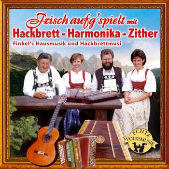 Album Finkel's Hausmusik: Frisch Aufg'spielt Mit Hackbrett - Harmonika - Zither