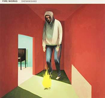 Album Fire/Works: Shenanigans