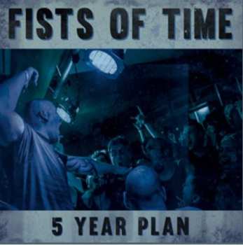 Album Fists Of Time: 5 Year Plan