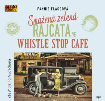 Album Flagová Fannie: Smažená Zelená Rajčata Ve Whistle Stop Cafe