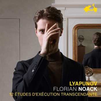 CD Florian Noack: 12 Études D'Exécution Transcendante