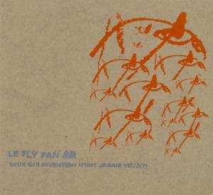 Album Fly Pan Am: Ceux Qui Inventment N'ont