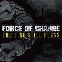 CD Force Of Change: The Fire Still Burns