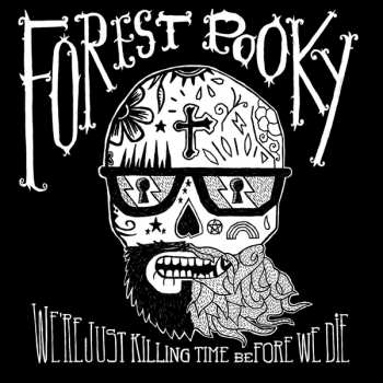 CD Forest Pooky: We're Just Killing Time Before We Die