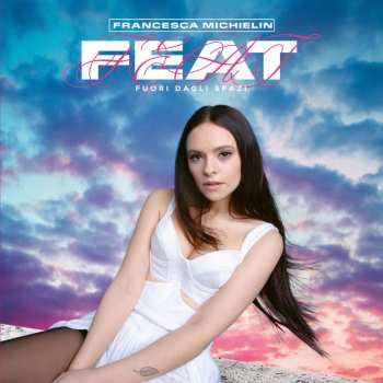 CD Francesca Michielin: Feat - Fuori Dagli Spazi DIGI