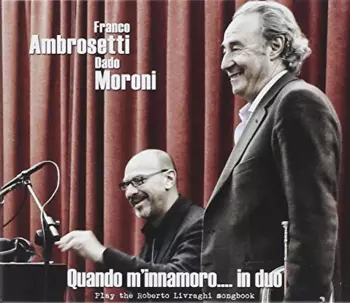 Franco Ambrosetti: Quando M'innamoro... In Duo