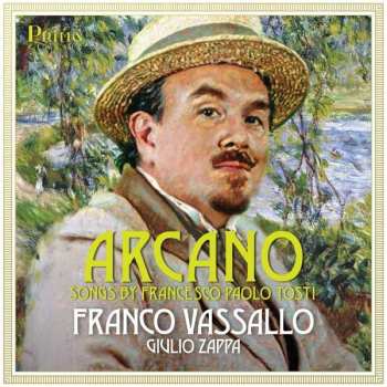 CD Franco Vassallo: Arcano: Songs By Francesco Paolo Tosti