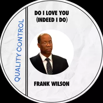 Frank Wilson: Do I Love You- The Interviews