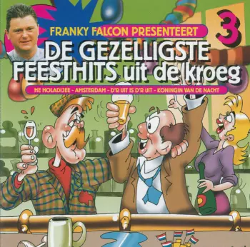 Franky Falcon – Franky Falcon Presenteert De Gezelligste Feesthits Uit De Kroeg 3