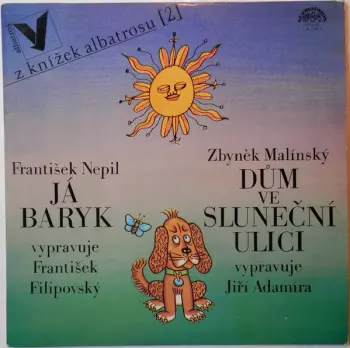 František Nepil: Já Baryk / Dův Ve Sluneční Ulici