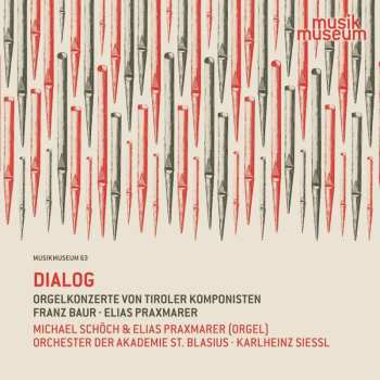 CD Franz Baur: Dialog - Orgelkonzerte Von Tiroler Komponisten
