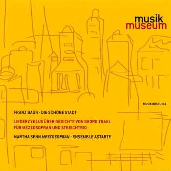 CD Franz Baur: Die Schöne Stadt Für Sopran & Streichtrio