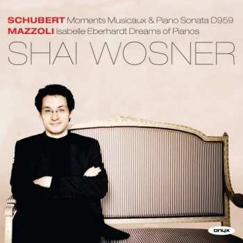 CD Franz Schubert: Moments Musicaux; Piano Sonata; Isabelle Eberhardt Dreams Of Pianos