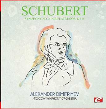 Album Franz Schubert: Symphony No. 2 In B
