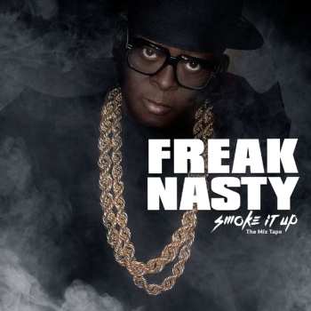 Album Freak Nasty: Smoke It Up - The Mix Tape
