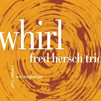 Album The Fred Hersch Trio: Whirl