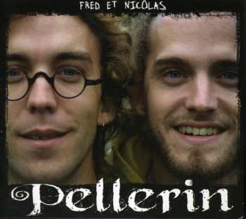 Album Fred Pellerin: Fred Et Nicolas Pellerin