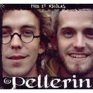 CD Fred Pellerin: Fred Et Nicolas Pellerin