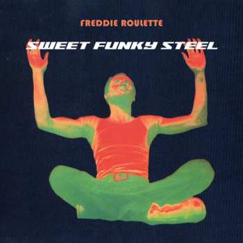 Album Freddie Roulette: Sweet Funky Steel