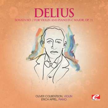 Album Frederick Delius: Sonata 2 For Violin & Piano In C Major Op 21