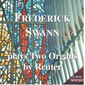 Album L.P.: Frederick Swann Plays Two Organs By Reuter