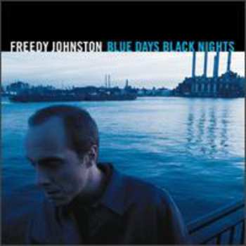 Album Freedy Johnston: Blue Days Black Nights