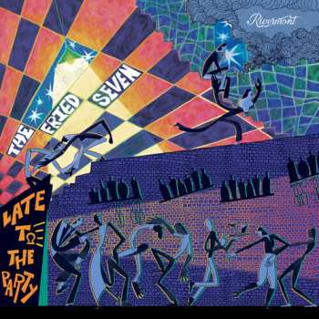 LP Fried Seven: Late To The Party