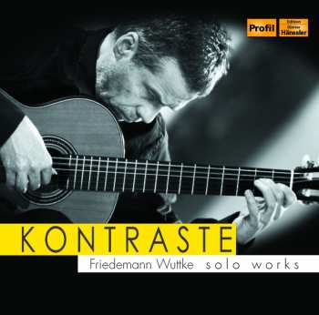 Album Friedemann Wuttke: Kontraste - Solo Works