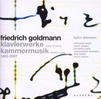 Album Friedrich Goldmann: Kammermusik & Klavierwerke